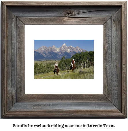 family horseback riding near me in Laredo, Texas